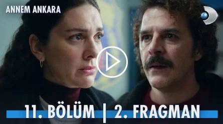 Annem Ankara 11. Bölüm 2. Fragmanı - Annem Ankara son bölüm canlı izle