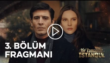 Bir Zamanlar İstanbul 3. Bölüm Fragmanı