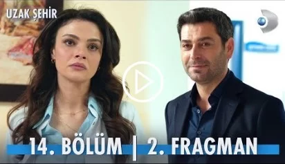 Uzak Şehir 14. Bölüm 2. Fragmanı - Uzak Şehir son bölüm canlı izle